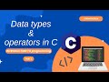 HOW TO USE THE DATA TYPES AND OPERATORS IN C _ INTRODUCTION TO PROGRAMMING WITH C _ PART #2
