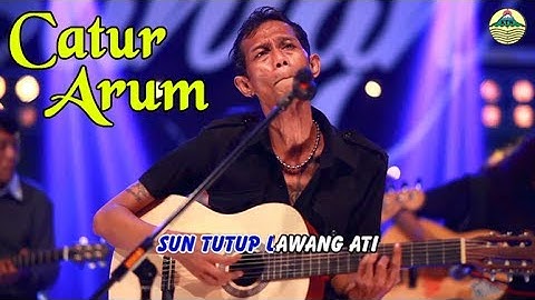 Catur Arum - Sun Tutup Lawang Ati   |   (Official Video)