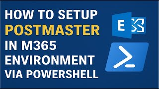 How to setup postmaster in Microsoft 365 tenant via PowerShell