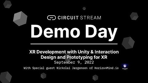 Circuit Stream Demo Day - 12th Edition - XR Development & Design learners