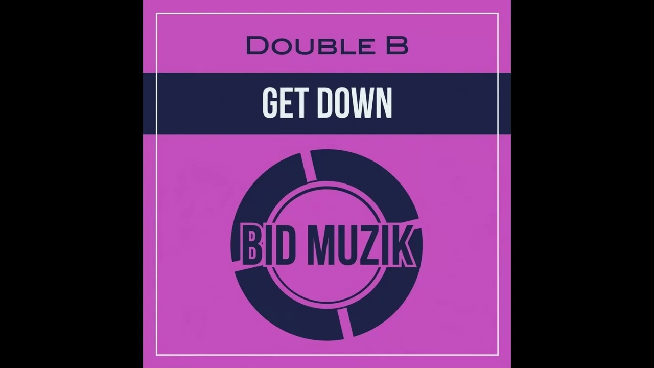 Watch Double B - Get Down (Original Mix) on YouTube Watch Double B - Get Down (Original Mix) on YouTube