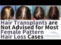 Female Pattern Hair Loss - Why Hair Transplants are not Advised in Majority of Cases