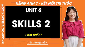 Tiếng Anh lớp 7 Unit 6 | Skills 2 | A visit to a school - trang 67 Global Success