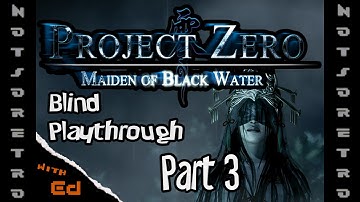 Project Zero: Maiden of Blackwater Blind Playthrough Part 3