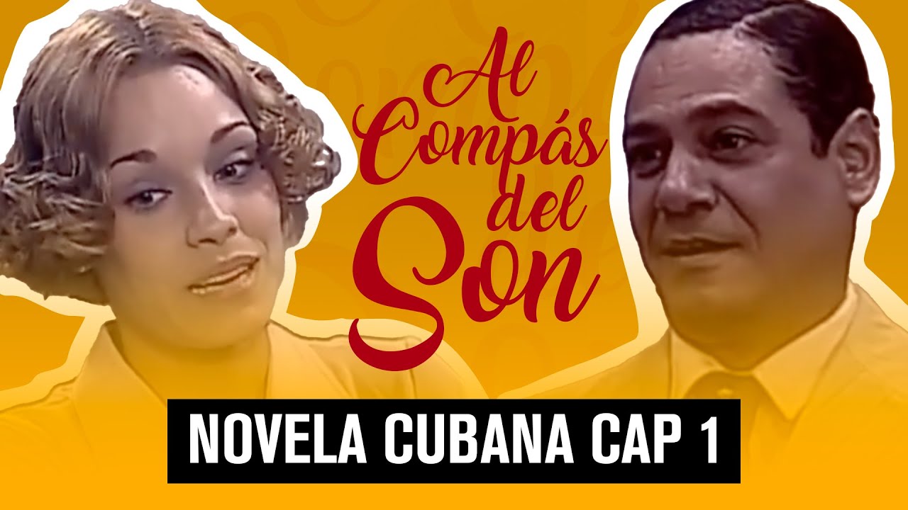 NOVELA CUBANA:  Al Compas del Son - Cap.1 Extended ( Television Cubana  )