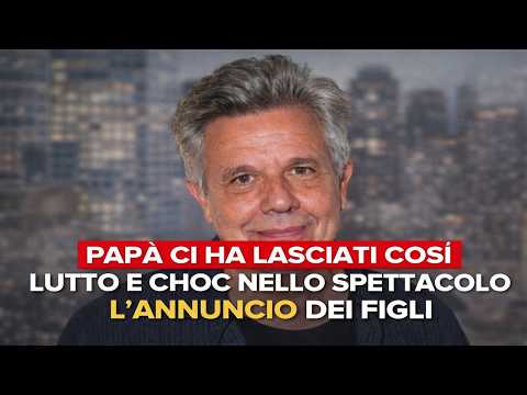 Video Papà ci ha lasciati così. Lutto e choc nello spettacolo. Lannuncio dei figli