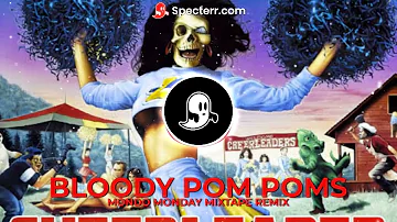 Mondo Monday Mixtape Vol 2: Bloody Pom Poms REMIX