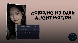 Tutorial coloring hd dark||ALIGHT MOTION