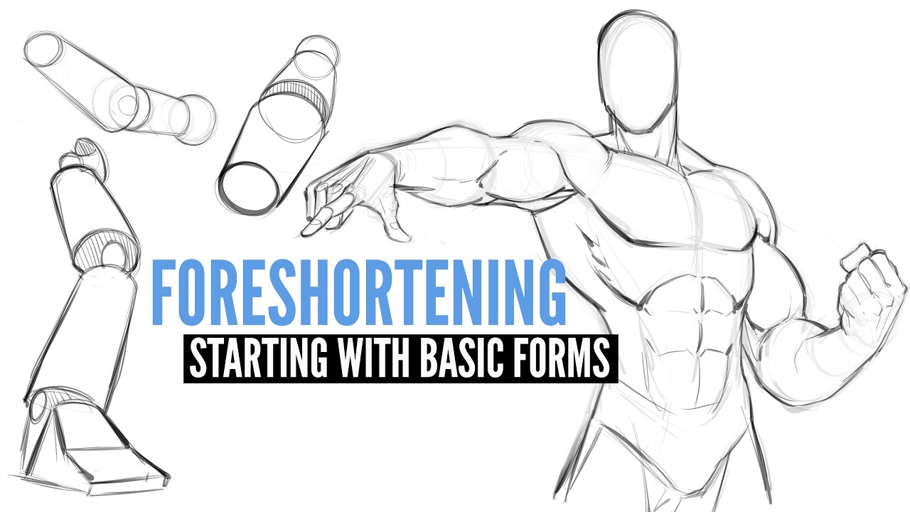 How to Draw FORESHORTENING ( Starting with Basic Forms ) - YouTube