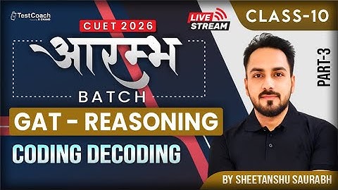 CUET Reasoning 2026 Preparation: GAT - Reasoning | Coding Decoding - Part 3🔥