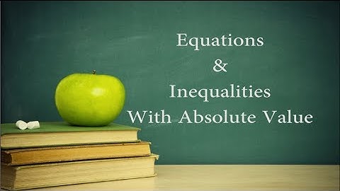 College Algebra Lesson 5: Equations and Inequalities with Absolute Values