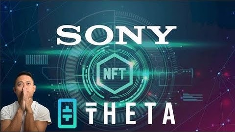 SONY & THETA TAKING OVER THE NFT SPACE | THETA TOKEN UPDATES!