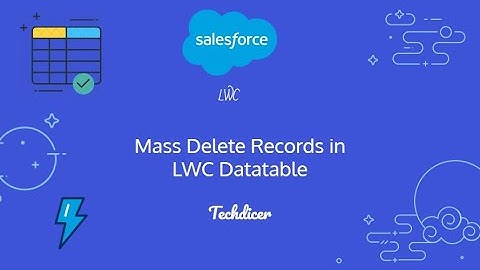 Mass Delete Records in LWC Datatable