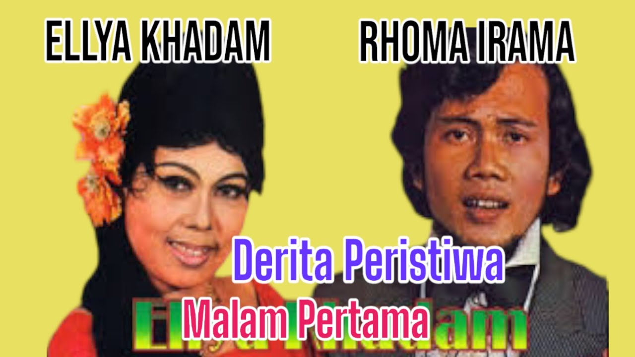 DERITA PERISTIWA MALAM PERTAMA - RHOMA IRAMA & ELLYA KHADAM