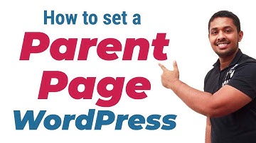 How to set a parent page WordPress | what is a parent page in WordPress