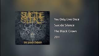 Suicide Silence - You Only Live Once (HQ Audio)