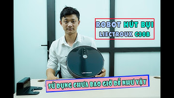 Hướng Dẫn Sử Dụng Robot Hút Bụi Liectroux C30B