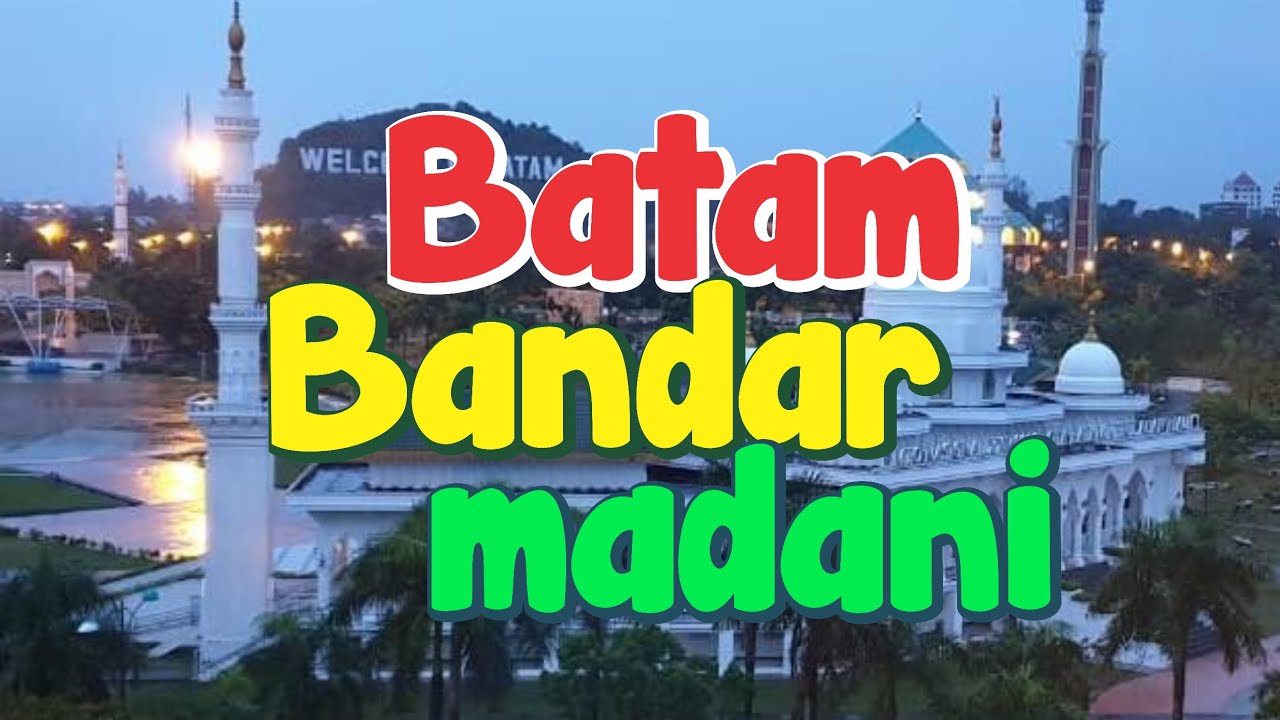 batam bandar madani