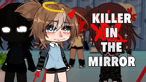 Killer In The Mirror | GLMV GCMV! | Zero_Dream Maker