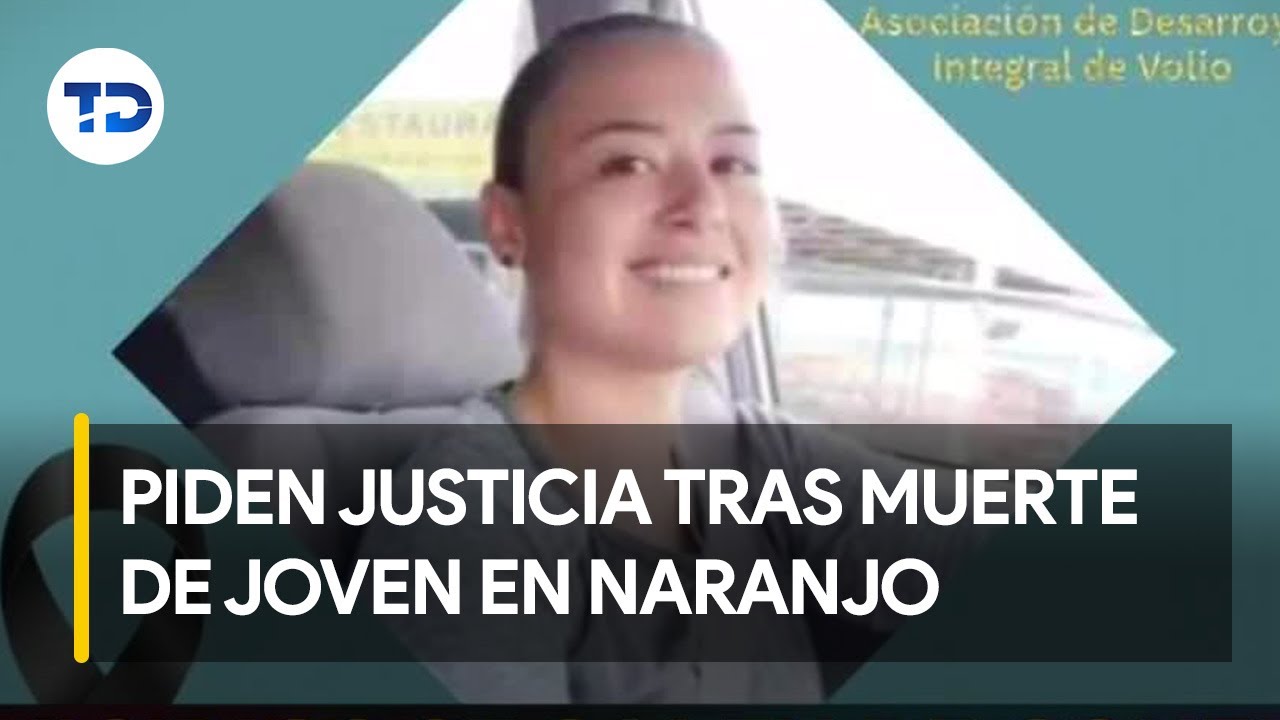 Familia pide justicia tras muerte de joven en Naranjo - YouTube