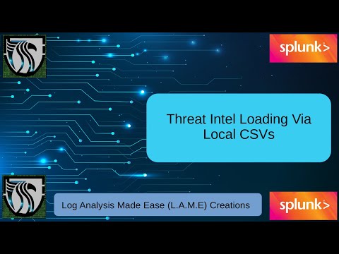Splunk Enterprise Security Free Training | Threat Intel Loading Data Into Local CSVs