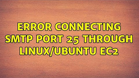 Error connecting SMTP Port 25 through Linux/Ubuntu EC2