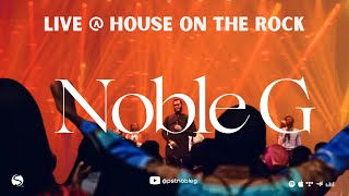 NOBLE G Live @hotrlagos House On The Rock  (INTENSE)