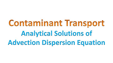 Contaminant Transport: Analytical Solutions of Advection Dispersion Equation