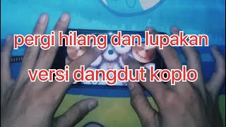 Download Mp3 Pergi hilang dan lupakan (pdhl) versi dangdut koplo Gudang lagu Download Mp3 Pergi hilang dan lupakan (pdhl) versi dangdut koplo