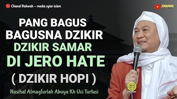 Tata Cara DZIKIR Anu Bener || Nasehat Abuya Uci Dzikir Di Jero Hate