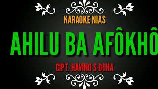 Lagu karaoke nias |AHILU BA AFOKHO Havino s duha full lirik chords