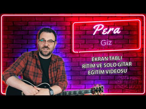 Pera Giz Gitar Dersi (Nasıl Çalınır) TABLI