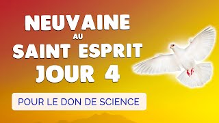 🙏 NEUVAINE au SAINT ESPRIT Jour 4 🔥 Prière pour le DON de SCIENCE