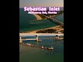 Sebastian Inlet -Melbourne Bch, Florida #shorts