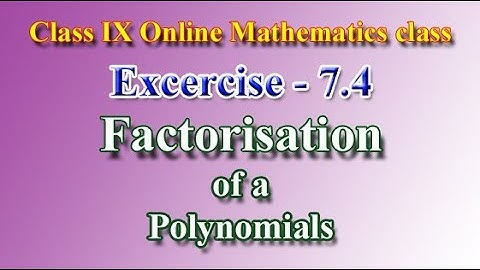 Class IX Mathematics Online Class ||Ex-7.4, Factorisation  of Polynomials Q.1-3