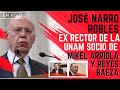 JOSÈ NARRO ROBLES EX RECTOR DE LA UNAM SOCIO DE MIKEL ARRIOLA Y REYES BAEZA