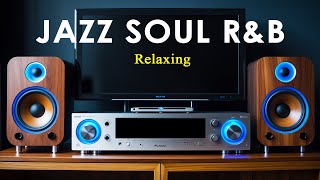 Jazz Soul R&B - Relaxing | Calm Beats for Concentration, Relax & Chill Nights