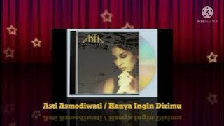 Asti Asmodiwati - Hanya Ingin Dirimu (Digitally Remastered Audio / 1998)