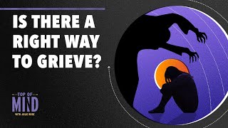 Is There a Right Way to Grieve