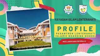 PROFILE LENTERAHATI ISLAMIC BOARDING SCHOOL 2025