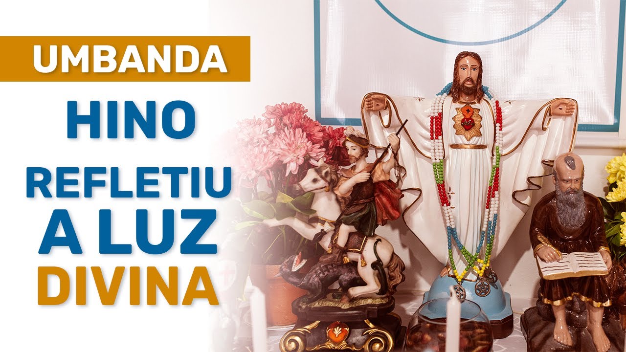 Umbanda | Hino | Refletiu a Luz Divina - YouTube