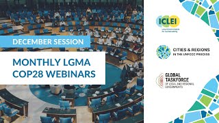 12th Monthly LGMA COP28 Webinar - 21 December, 16:00 (CET) Session