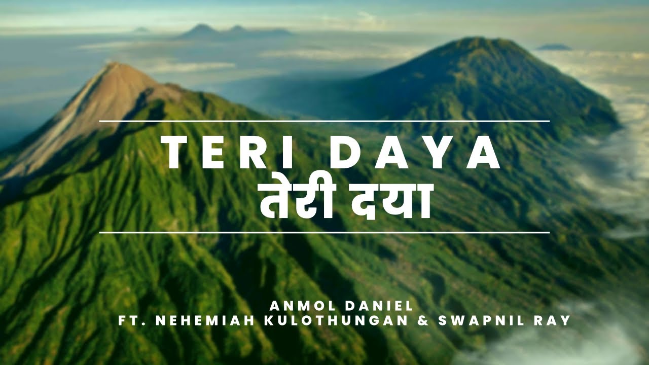 Teri Daya I Anmol Daniel ft Nehemiah Kulothungan  Swapnil Ray  Hindi Christian Song  Lyrics