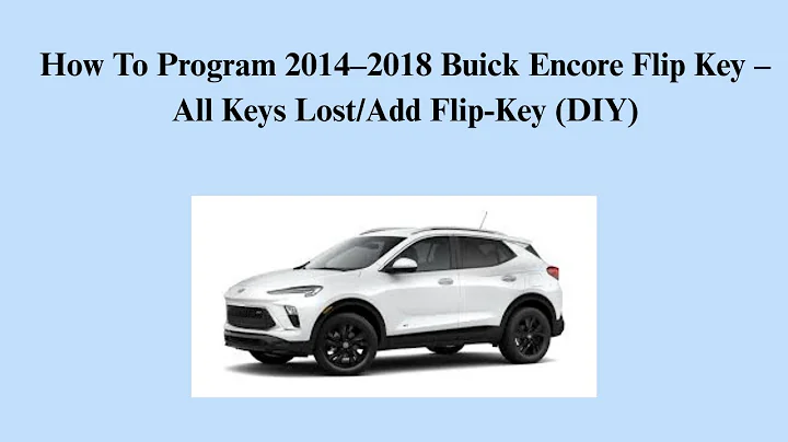 How To Program 2014–2018 Buick Encore Flip Key – All Keys Lost/Add Flip-Key (DIY)