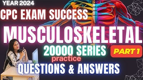 Mastering CPT Musculoskeletal: 20000 Series Practice Questions & Answers for CPC Exam Success!