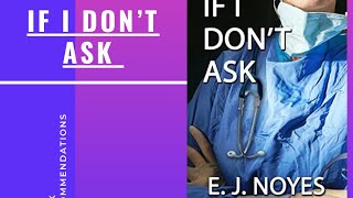 If I Don’t Ask by E.J. Noyes (Ask, Tell Book 4) Book Trailer