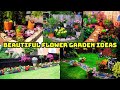 Beautiful flower garden ideas for home