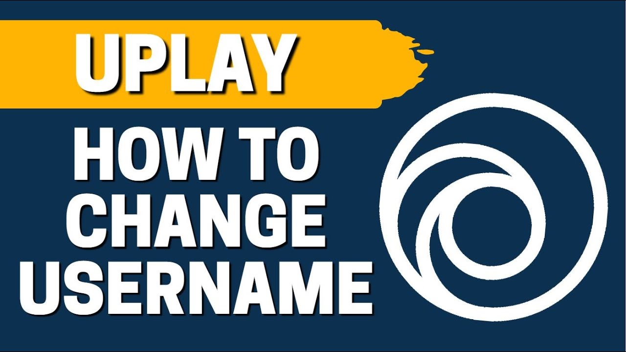 How To Change Username In Uplay