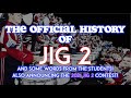 FINALLY! The OFFICIAL HISTORY of JIG 2 and 2021 WORLDWIDE CONTEST