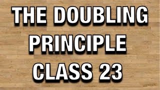 The Doubling Principle || CLASS 23 ||